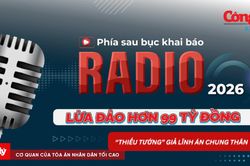 Radio Phía sau bục khai báo: Lừa đảo hơn 99 tỷ đồng, 'Thiếu tướng' giả lĩnh án chung thân