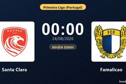 Nhận định Santa Clara vs Famalicao: Điểm n&oacute;ng cuộc đua tốp đầu