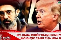 Góc nhìn thế giới 23-8-2026: Mỹ-Iran: Chiến tranh kinh tế có mở được cánh cửa hòa bình?