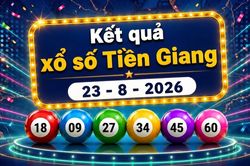 XSTG 23/8 - Kết quả xổ số Tiền Giang hôm nay 23/8/2026