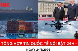 Tổng hợp tin n&oacute;ng quốc tế 24h - Ng&agrave;y 24/8/2026
