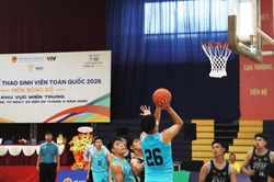Khai mạc vòng loại miền Trung môn bóng rổ Đại hội Thể thao sinh viên toàn quốc 2026