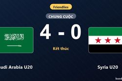 &Aacute;p đảo Syria U20, Saudi Arabia U20 thắng đậm 4-0 ở trận giao hữu
