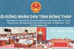Hội đồng nhân dân tỉnh ban hành các Nghị quyết 41 và 42 ngày 9-7-2026 về Dự án hạ tầng Nam sông Tiền và kế hoạch đầu tư công 2026 - 2030 tại tỉnh Đồng Tháp