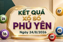 XSPY 24/8 - Kết quả xổ số Phú Yên hôm nay 24/8/2026