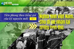 Tiên phong theo tiếng gọi của kỷ nguyên mới (kỳ V): Nghĩa tình Việt Nam, cho đi sẽ nhận lại nhiều hơn thế!