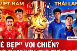 Dự đoán chung kết Việt Nam vs Thái Lan: Lời khẳng định của nhà vua Đông Nam Á