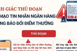 Cảnh báo thủ đoạn giả mạo tin nhắn ngân hàng thông báo đổi điểm thưởng