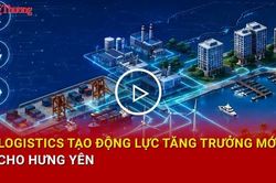 Logistics tạo động lực tăng trưởng mới cho Hưng Yên