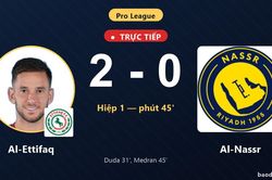 TRỰC TIẾPTrực tiếp Al-Ettifaq vs Al-Nassr: Hết hiệp 1, Al-Ettifaq dẫn 2-0