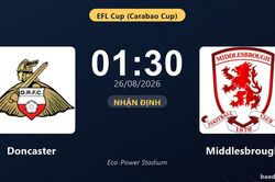 Nhận định Doncaster vs Middlesbrough: Thắng để đi tiếp