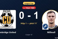 TRỰC TIẾPTrực tiếp Cambridge United vs Millwall: Millwall mở tỷ số