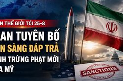 Tin thế giới tối 25-8: Iran tuyên bố sẵn sàng đáp trả lệnh trừng phạt mới của Mỹ