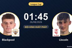 TRỰC TIẾPTrực tiếp Blackpool vs Lincoln: Thế trận giằng co v&agrave; chặt chẽ, chưa c&oacute; b&agrave;n thắng