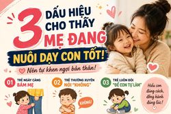 3 dấu hiệu cho thấy cha mẹ đang nuôi dạy con đúng cách