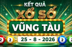 XSVT 25/8 - Kết quả xổ số Vũng Tàu hôm nay 25/8/2026