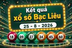 XSBL 25/8 - Kết quả xổ số Bạc Liêu hôm nay 25/8/2026