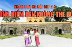 Khám phá Hà Nội dịp 2-9: Những điểm đến không thể bỏ lỡ