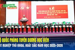 Bộ Quốc phòng tuyên dương học viên tốt nghiệp thủ khoa, xuất sắc năm học 2025-2026