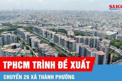 TPHCM trình đề xuất chuyển 29 xã thành phường