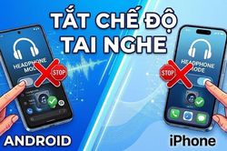 Tắt chế độ tai nghe trên điện thoại Android, iPhone