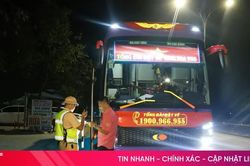 Từ hôm nay, tổng kiểm soát xe khách, xe tải trên toàn quốc