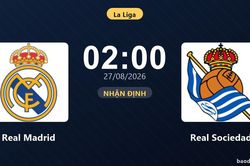 Nhận định Real Madrid vs Real Sociedad: Chủ nh&agrave; nối d&agrave;i mạch thăng hoa?
