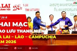To&agrave;n cảnh Gia Lai 24h: Khai mạc Giao lưu thanh ni&ecirc;n Gia Lai - L&agrave;o - Campuchia năm 2026
