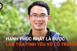 Võ sư Nguyễn Quốc Tiễn: Hạnh phúc nhất là được lan tỏa tình yêu võ cổ truyền