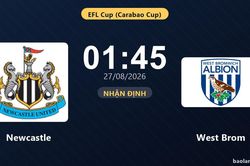 Nhận định Newcastle vs West Brom: Thắng để đi tiếp