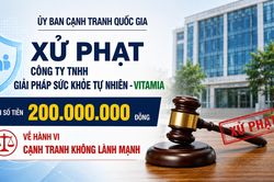 Ủy ban Cạnh tranh Quốc gia xử phạt Công ty TNHH Giải pháp Sức khỏe Tự nhiên - Vitamia 200 triệu đồng