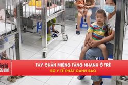 Mỗi tuần 3.000 trẻ mắc tay ch&acirc;n miệng, nguy cơ dịch b&ugrave;ng ph&aacute;t