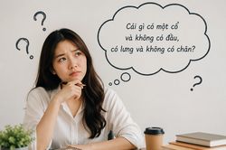 Giải đáp câu đố: Cái gì có một cổ và không có đầu, có lưng và không có chân?