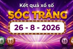XSST 26/8 - Xổ số Sóc Trăng hôm nay 26/8/2026