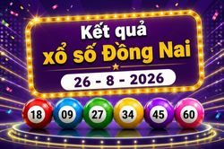 XSDN 26/8 - Xổ số Đồng Nai hôm nay ngày 26/8/2026