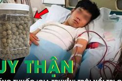 Suy thận ở tuổi 37 vì uống thuốc 'gia truyền' trôi nổi trị gout