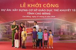 Cao Bằng khởi công cơ sở giáo dục trẻ khuyết tật 110 tỉ đồng