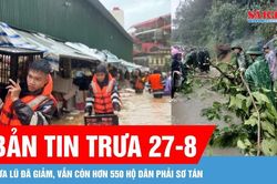Bản tin trưa 27-8: Mưa lũ đ&atilde; giảm, vẫn c&ograve;n hơn 550 hộ d&acirc;n phải sơ t&aacute;n
