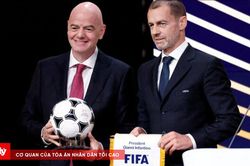 UEFA đối đầu FIFA, cuộc chiến quyền lực trong bóng đá thế giới vẫn chưa hạ nhiệt