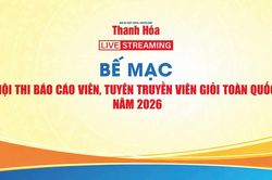 Bế mạc Hội thi báo cáo viên, tuyên truyền viên giỏi toàn quốc năm 2026