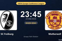 Nhận định SC Freiburg vs Motherwell: Thắng để đi tiếp