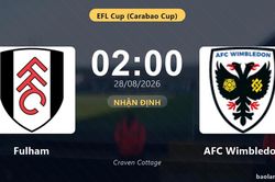 Nhận định Fulham vs AFC Wimbledon: Thắng để đi tiếp