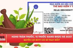 BHYT sắp c&oacute; điều chỉnh đ&aacute;ng ch&uacute; &yacute; với thuốc y học cổ truyền