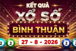 XSBTH 27/8 - Kết quả xổ số Bình Thuận hôm nay 27/8/2026
