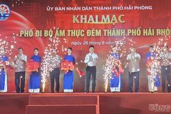 Hải Phòng: Khai mạc Phố đi bộ, ẩm thực và chuỗi hoạt động phát triển kinh tế ban đêm
