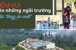 Niềm vui tr&ecirc;n những điểm trường vừa &ldquo;thay &aacute;o mới&rdquo;