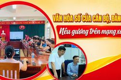 Văn hóa số của cán bộ, đảng viên: Nêu gương trên mạng xã hội