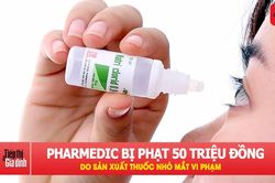 Loại thuốc nhỏ mắt quen thuộc bị phạt 50 triệu đồng