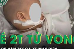 X&oacute;t xa b&eacute; 21 th&aacute;ng tuổi tử vong sau c&uacute; vặn tay ga xe m&aacute;y điện