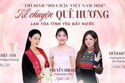Thí sinh 'Hoa hậu Việt Nam 2026' kể chuyện quê hương, lan tỏa tình yêu đất nước